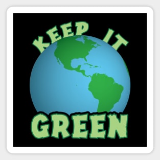 Keep The Earth Green Magnet